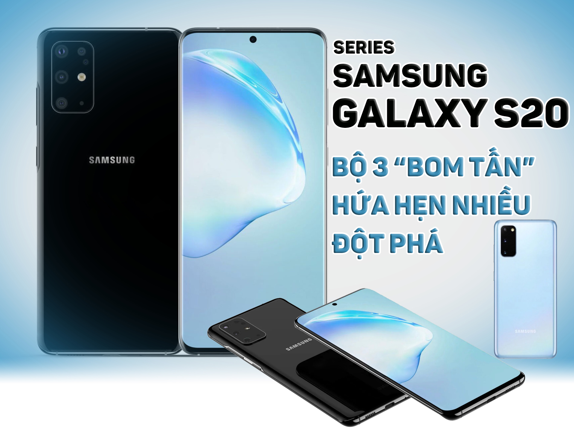 Series Samsung Galaxy S20: Bộ ba siêu phẩm hứa hẹn nhiều đột phá - 1