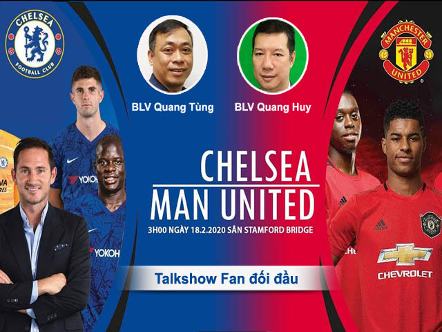 Bóng đá - Chelsea đấu MU: Talkshow BLV Quang Huy - Quang Tùng đối đầu ở cuộc chiến "nước với lửa"