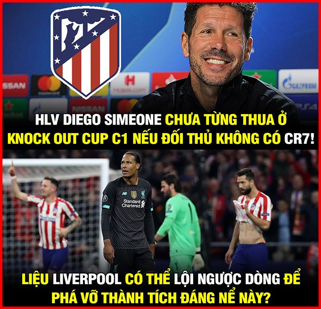 Atletico chưa từng thua knock out cúp C1 nếu đội bóng đó không có Ronaldo.