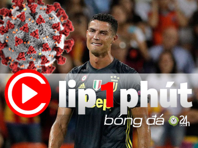 Bóng đá - Clip 1 phút Bóng đá 24H: "Ông lớn" châu Âu vỡ trận vì Covid-19