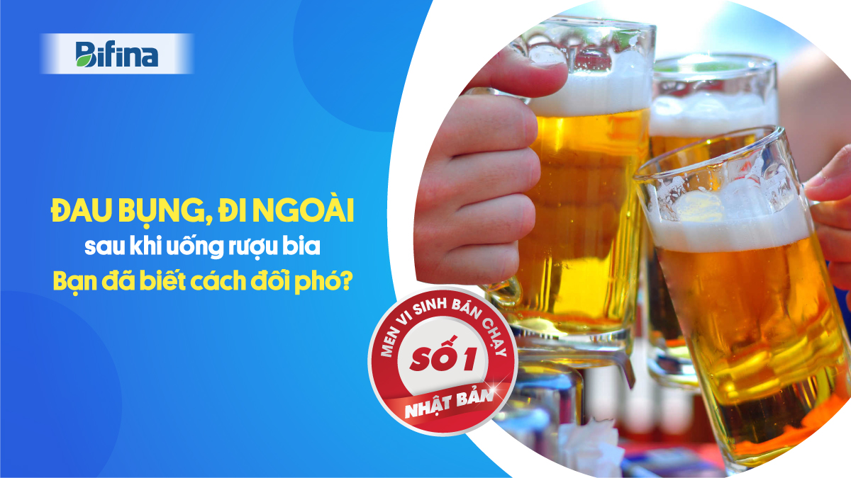 Đau bụng, đi ngoài sau uống rượu bia – Bạn đã biết cách đối phó? - 1