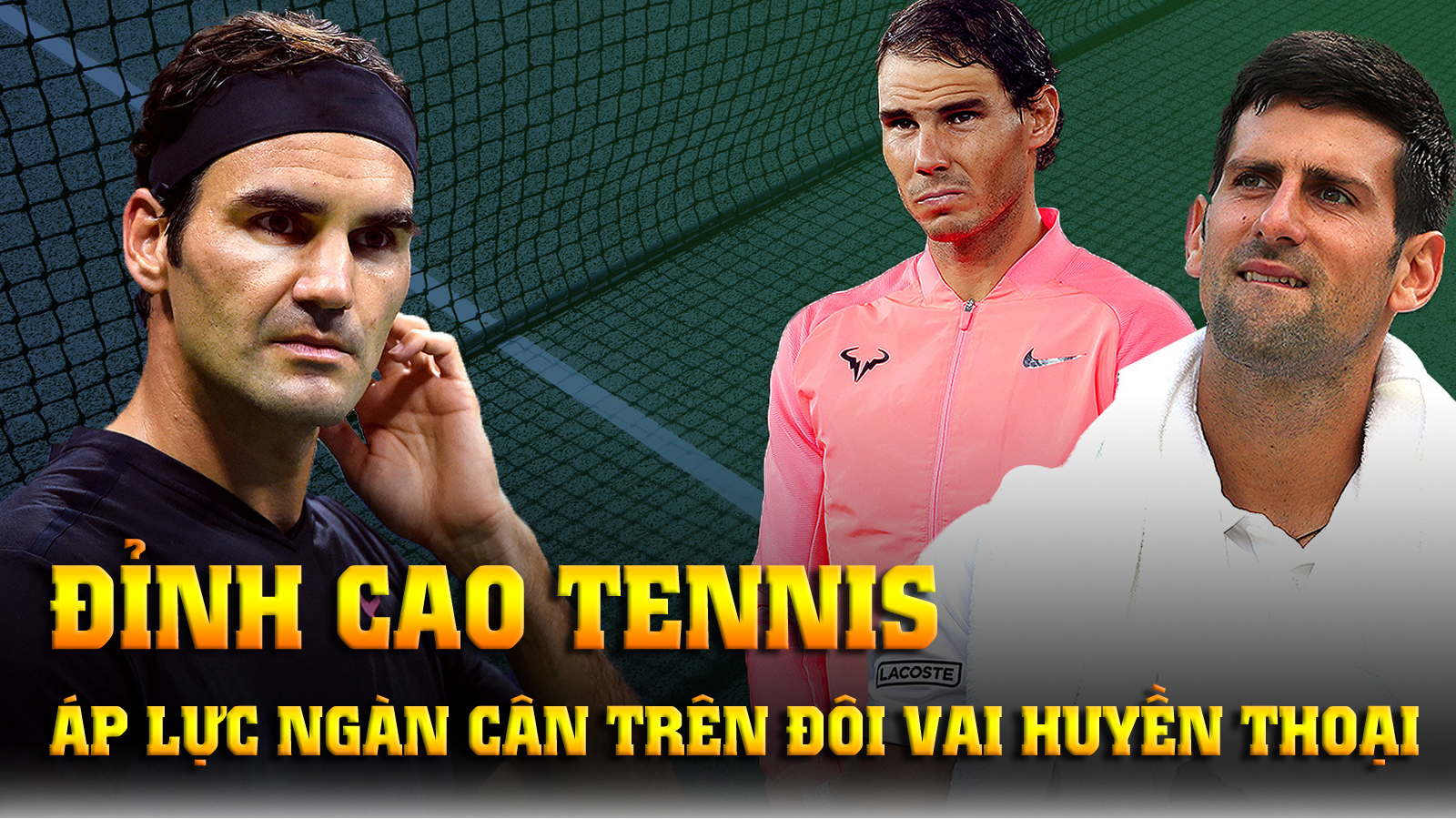 Đỉnh cao tennis 2021: Áp lực ngàn cân trên đôi vai huyền thoại - 1