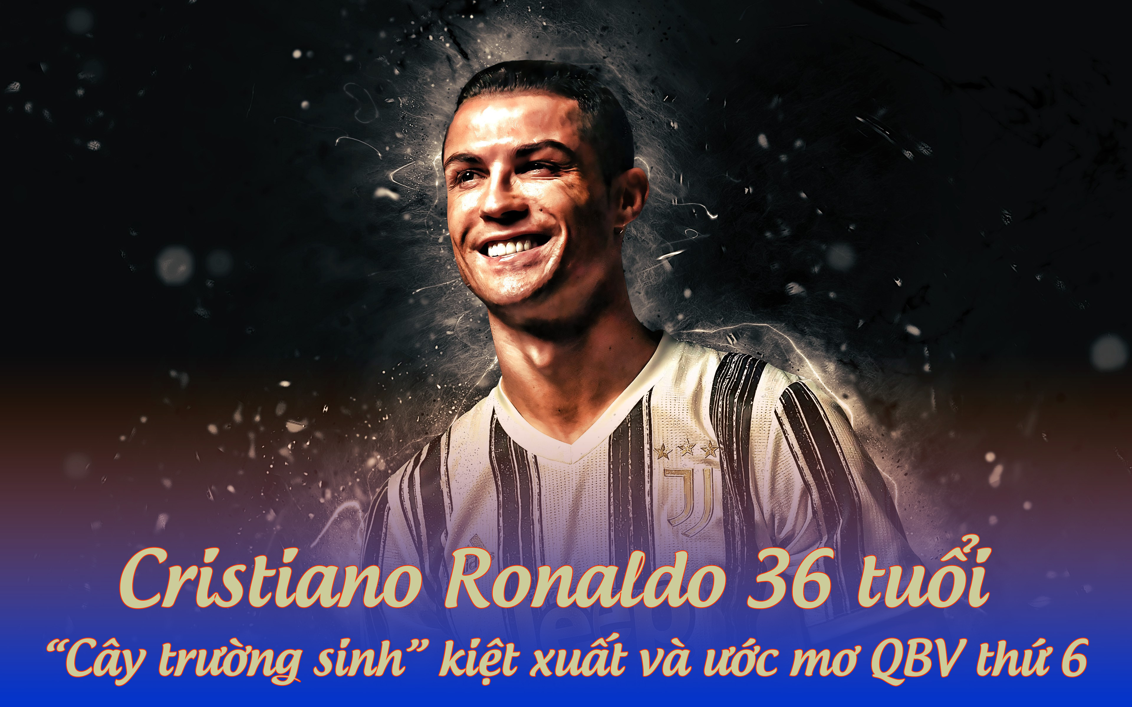 Cristiano Ronaldo 36 tuổi: &#34;Cây trường sinh&#34; kiệt xuất và ước mơ QBV thứ 6 - 1