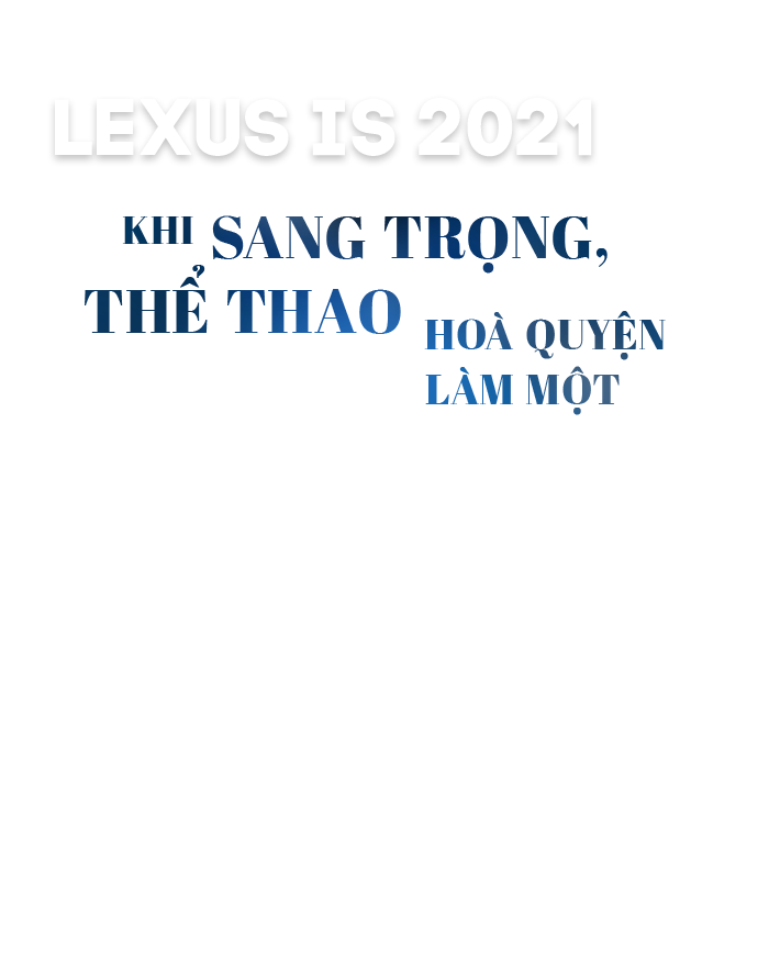 Lexus IS 2021 - Khi sang trọng, thể thao hoà quyện làm một - 2
