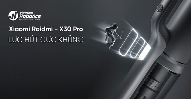 Xiaomi Roidmi X30 Pro - Lựa chọn giúp lau dọn nhà không còn là &#34;gánh nặng&#34; - 1