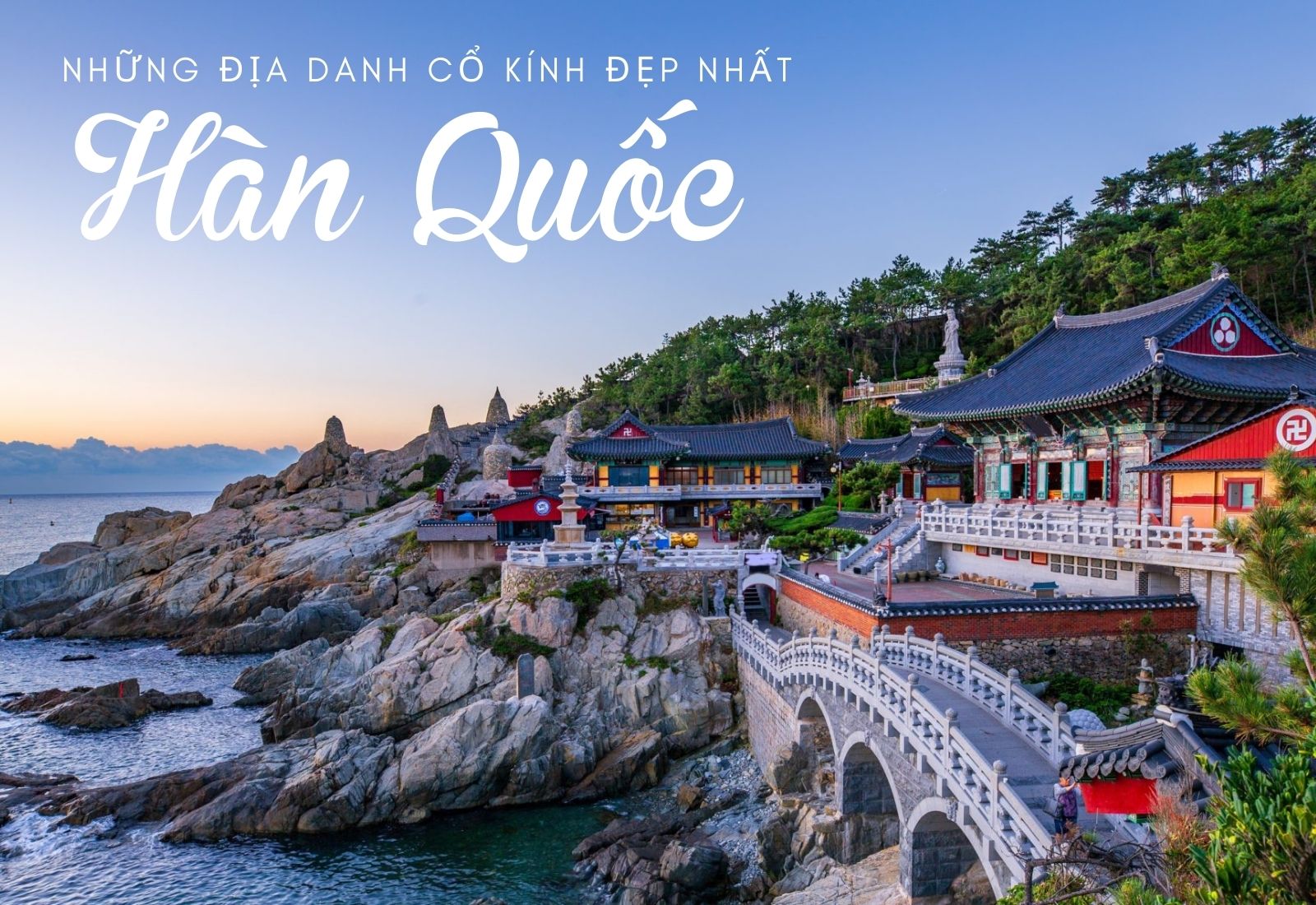 Những địa danh cổ kính đẹp nhất Hàn Quốc bạn đừng nên bỏ lỡ