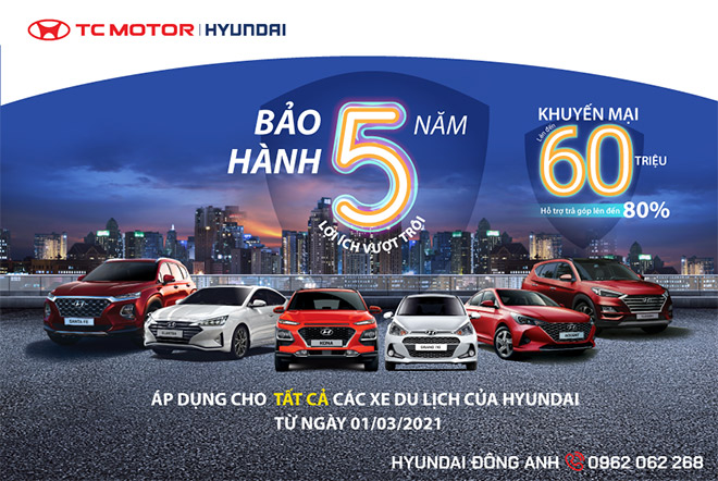 Hyundai Đông Anh áp dụng tăng thời hạn bảo hành xe - 1