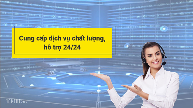 Napthe365.com mang đến dịch vụ hoàn hảo nhất cho khách hàng