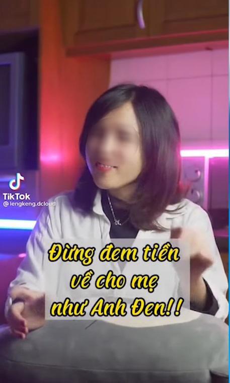 TikToker khuyên "Đừng mang tiền về cho mẹ như Đen Vâu" gây tranh cãi dữ dội - 2