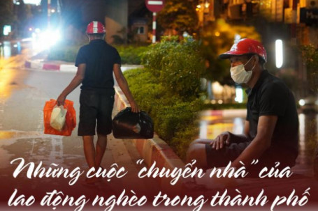 Những cuộc “chuyển nhà” của lao động nghèo trong thành phố