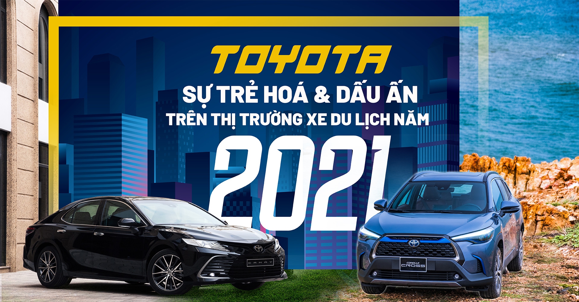 Sự trẻ hoá và dấu ấn của Toyota trên thị trường xe du lịch năm 2021 - 1