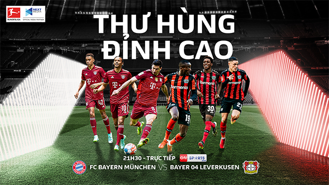 Đại chiến Bayern Munich - Bayer Leverkusen, thư hùng đỉnh cao tại Allianz Arena - 3