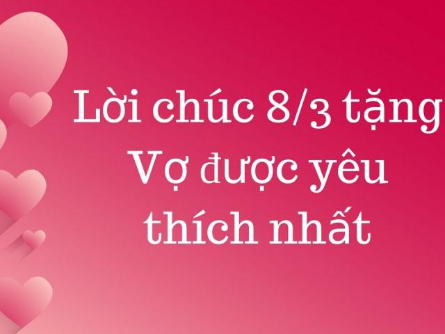 Bạn trẻ - Cuộc sống - Lời chúc 8/3 cho vợ ngọt ngào, tình cảm và ý nghĩa nhất