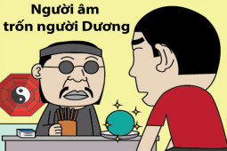 Tranh vui - Khi thế giới đảo lộn "người Âm chạy trốn người Dương"