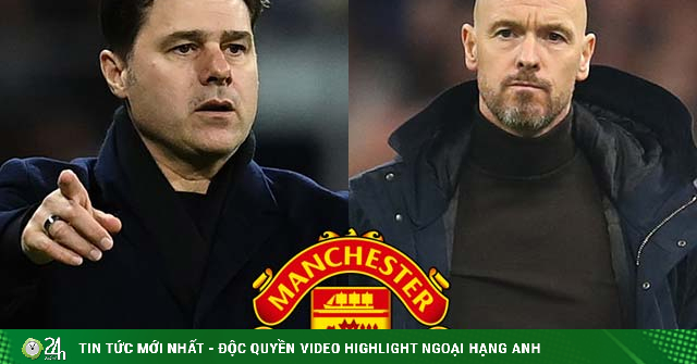 MU painfully watched Ten Hag and Pochettino leave the C1 Cup, who is the plan to choose?