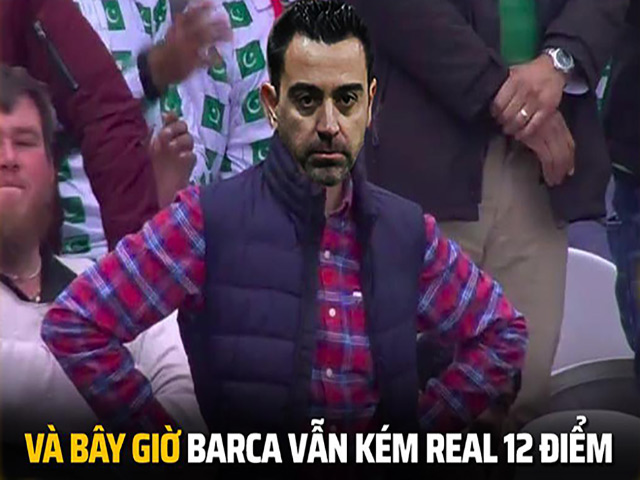 Ảnh chế: Barca ”hủy diệt” Real Madrid nhưng vẫn hít khói đối thủ