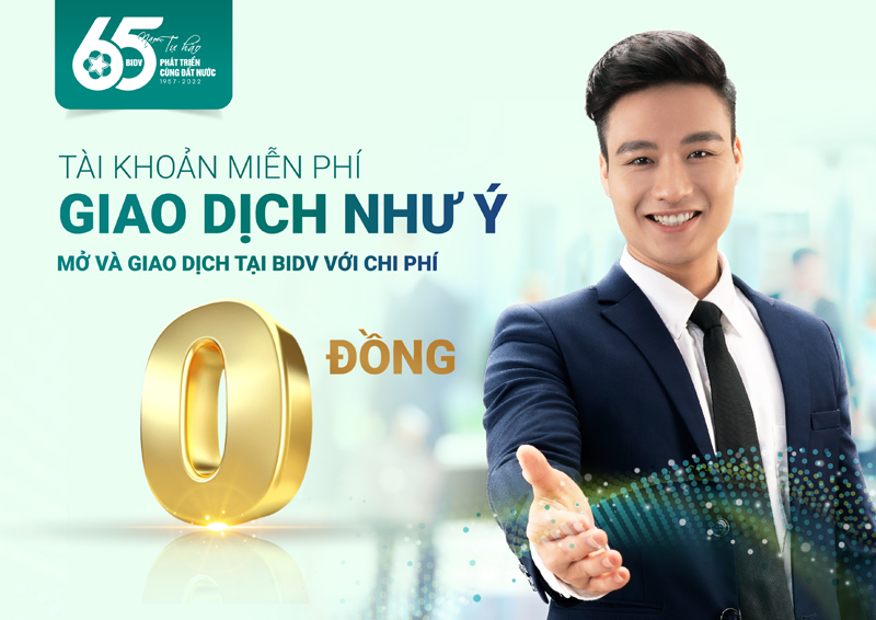 “Tài khoản miễn phí – Giao dịch như ý” với BIDV - 1