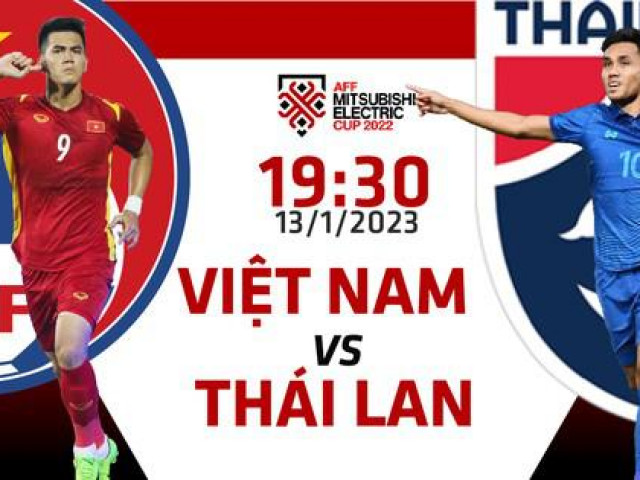 Bóng đá - Chung kết AFF Cup 2022: Tương quan trước trận Việt Nam - Thái Lan, 19h30 ngày 13/1/2023