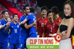 Đỉnh cao chung kết AFF Cup: Thái Lan chờ vận may từ 7 SAO từng thắng Việt Nam (Clip tin nóng bóng đá 24H)