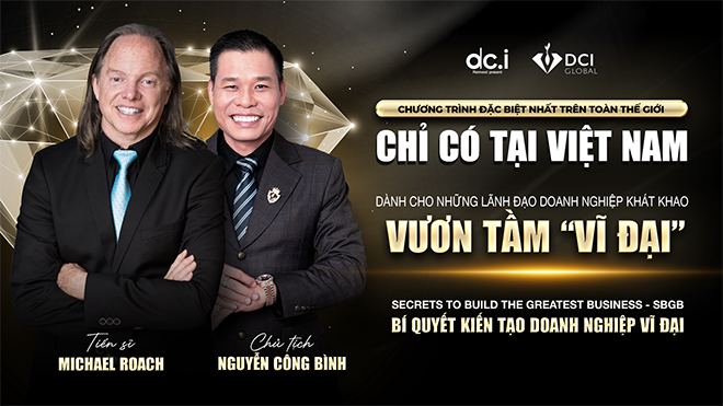 DCI Việt Nam chính thức ra mắt chương trình “Bí Quyết Kiến Tạo Doanh Nghiệp Vĩ Đại” cùng tiến sĩ Geshe Michael Roach - 1