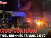 Tin tức trong ngày - Cháy cửa hàng phụ tùng, thiêu rụi nhiều tài sản cùng 2 ô tô