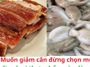 Ẩm thực - Muốn giảm cân đừng chọn mua những loại thực phẩm này dù giá rẻ