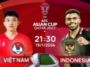 Bóng đá - AFC Asian Cup 2023: Tương quan đội hình trước trận Việt Nam - Indonesia