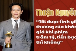 Phim - Thuận Nguyễn: “Người nhạt nhẽo ở giữa những người ‘mặn mà’ cũng là một chất riêng”