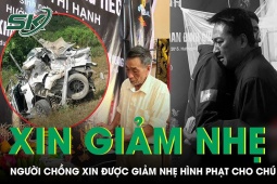 Người chồng mất vợ con ở cao tốc Cam Lộ - La Sơn mong giảm nhẹ hình phạt cho người chú ruột