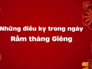 Tin tức trong ngày - Điều kiêng kỵ trong ngày Rằm tháng Giêng không phải ai cũng biết