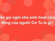 Giáo dục - du học - Thử sức với bộ 15 câu hỏi kiến thức, bạn tự tin đi được tới đâu?