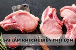 9 sai lầm phổ biến khi chế biến thịt lợn khiến thịt dai nhách, mất sạch dinh dưỡng