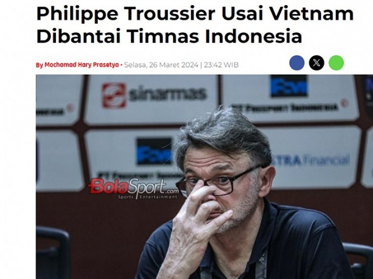 ĐT Việt Nam chia tay Troussier: Báo Indonesia chỉ ra nguyên nhân, báo Thái chê “hết thời“