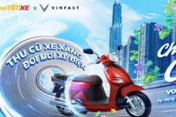 Thế giới xe - Vinfast tung chương trình thu cũ xe máy xăng, đổi mới xe điện