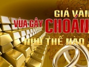Kinh doanh - Giá vàng vừa gây choáng như thế nào?