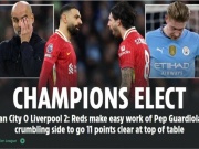 Bóng đá - Liverpool hạ gục Man City: Báo Anh tuyên bố cuộc đua vô địch sớm kết thúc