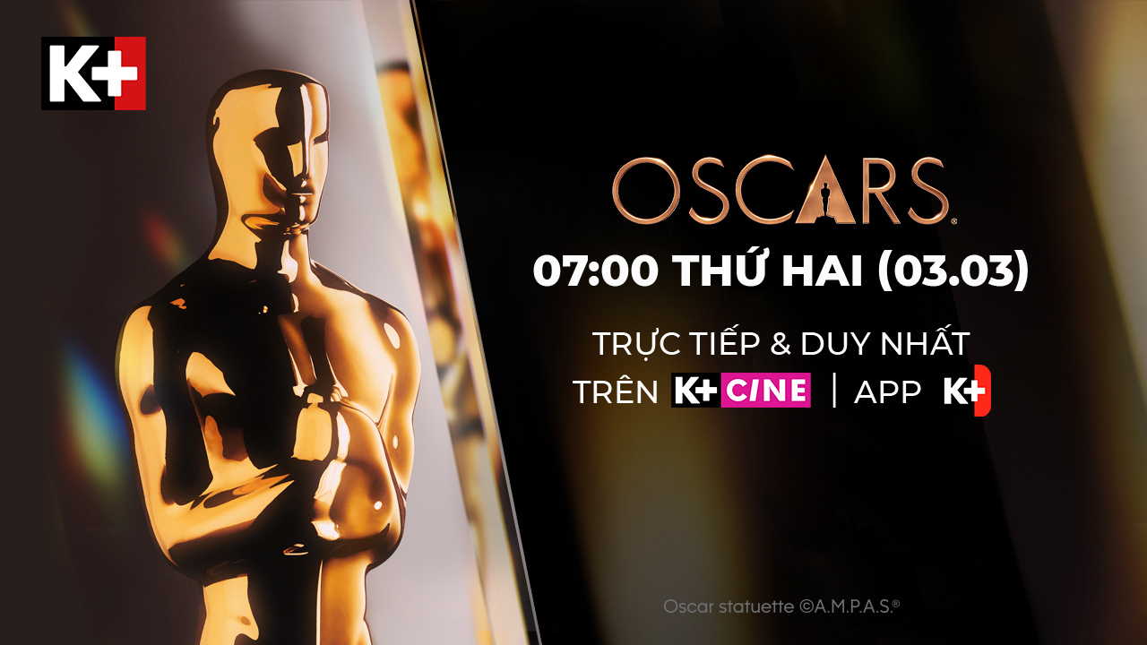K+ là đơn vị độc quyền phát sóng Oscar 2025