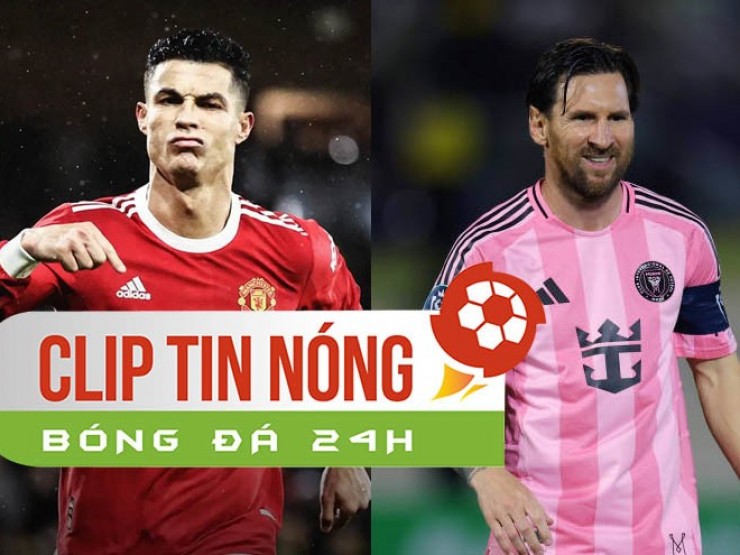 Ronaldo ngó lơ MU khi làm video quảng cáo, Messi không thể giúp MLS hấp dẫn như giải Ả Rập (Clip tin nóng)