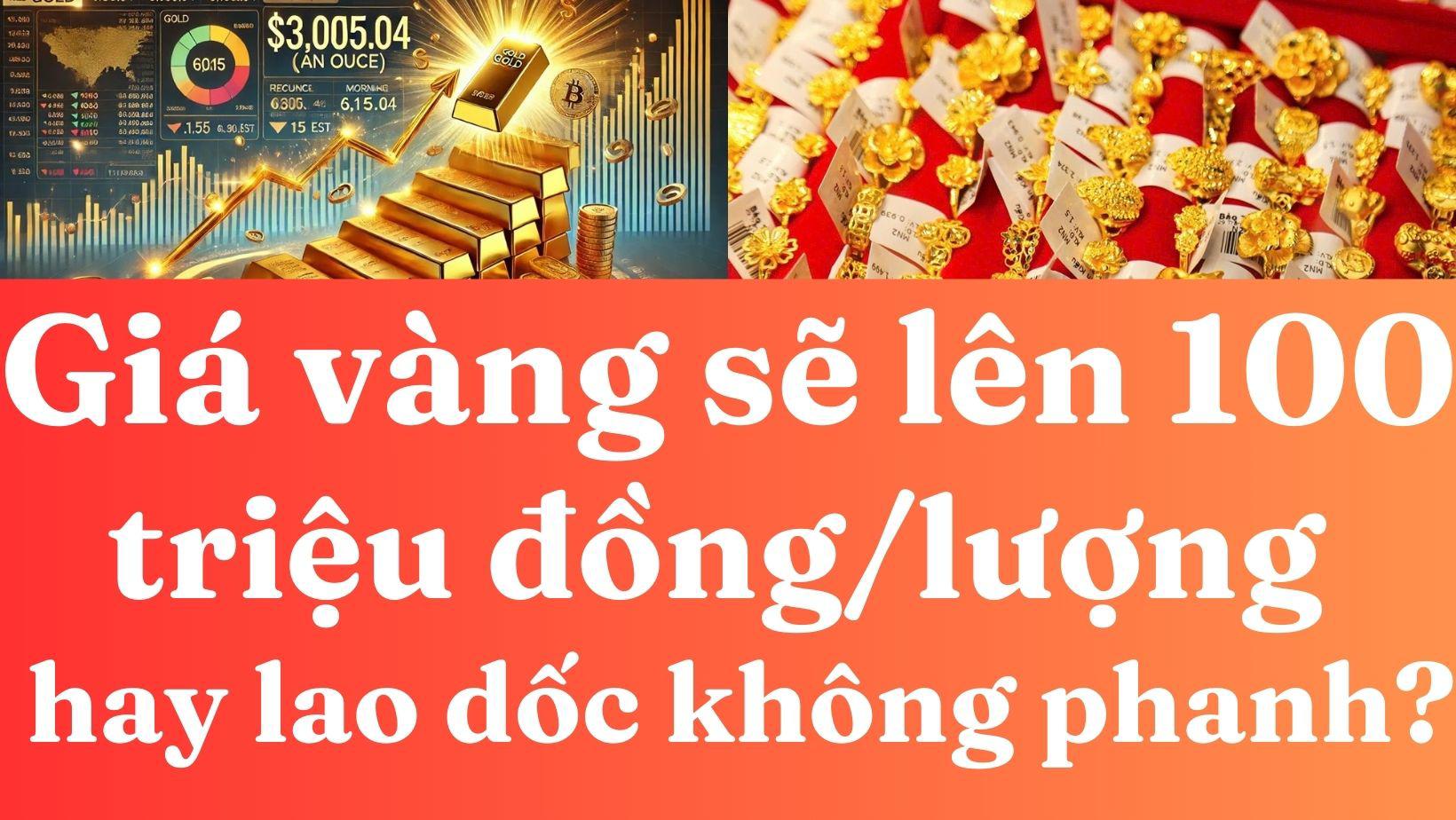 Giá vàng sẽ lên 100 triệu đồng/lượng hay lao dốc không phanh? - 1