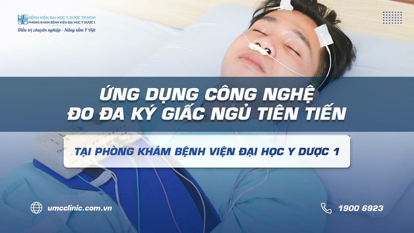 Ứng dụng công nghệ đo đa ký giấc ngủ tiên tiến tại Phòng khám Bệnh viện Đại học Y Dược 1.