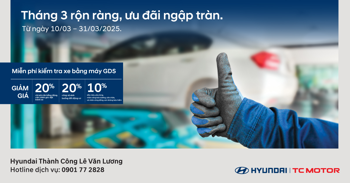 Chăm xe trọn vẹn, ưu đãi hết mức cùng Hyundai Lê Văn Lương - 1