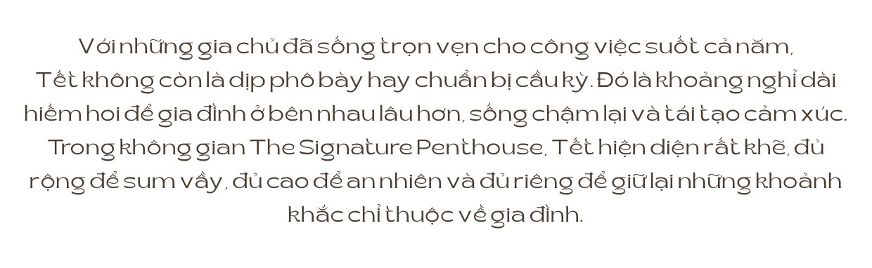 Tết đoàn viên trên tầng cao, sum vầy giữa không gian The Signature Penthouse sang trọng - 3