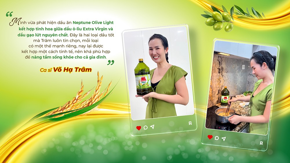Võ Hạ Trâm tin chọn Neptune Olive Light vì đây là dầu ăn kết hợp tinh hoa giữa dầu ô-liu Extra Virgin và dầu gạo lứt nguyên chất, giúp nâng tầm sống khỏe cho cả gia đình.