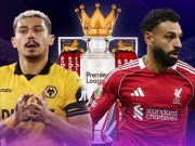 Trực tiếp bóng đá Wolverhampton - Liverpool: Dè chừng "địa chấn" ở Molineux (Ngoại hạng Anh)