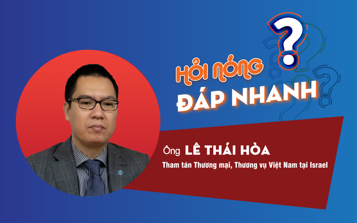 Ông Lê Thái Hòa, Tham tán Thương mại, Thương vụ Việt Nam tại Israel