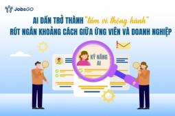 Trí tuệ nhân tạo đang thay đổi thị trường việc làm ra sao?