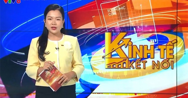 Kinh tế Kết Nối: Chương trình phát sóng đặc sắc về kinh tế miền Trung – Tây Nguyên