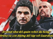 Arsenal như đội quân robot đá bóng: Arteta và con đường đối lập với Guardiola