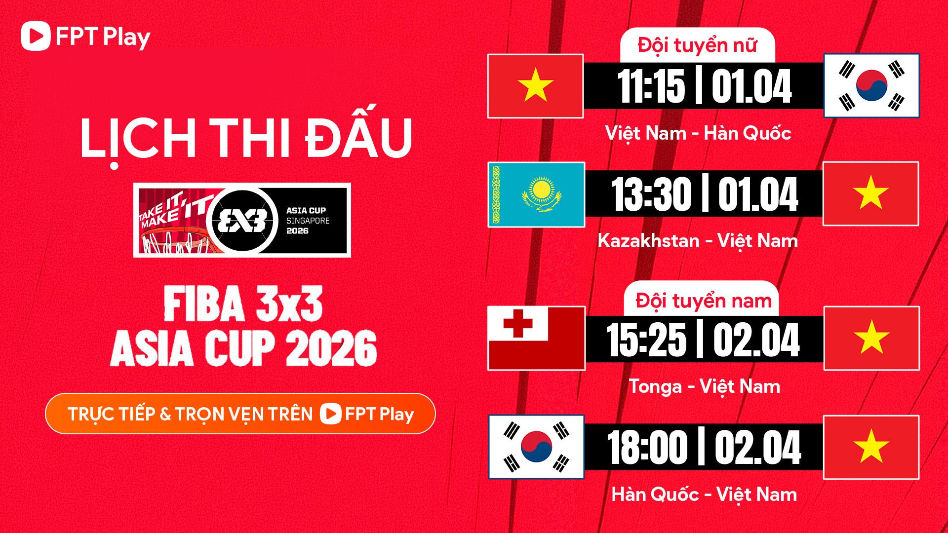 Giải bóng rổ FIBA 3x3 Asia Cup 2026 phát sóng trên FPT Play - 3