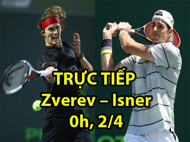 Chi tiết Zverev – Isner: Bản lĩnh tay vợt chủ nhà (KT)